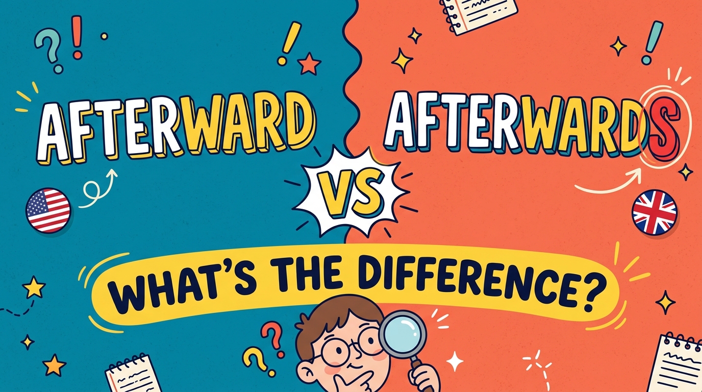 afterward vs afterwards