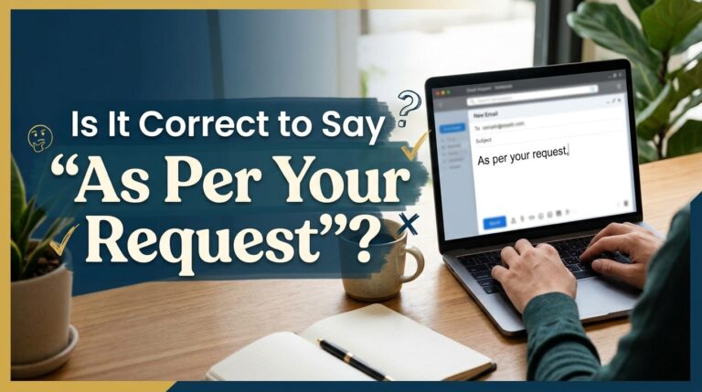 is it correct to say as per your request